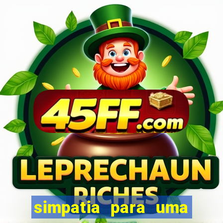 simpatia para uma pessoa se afastar de mim